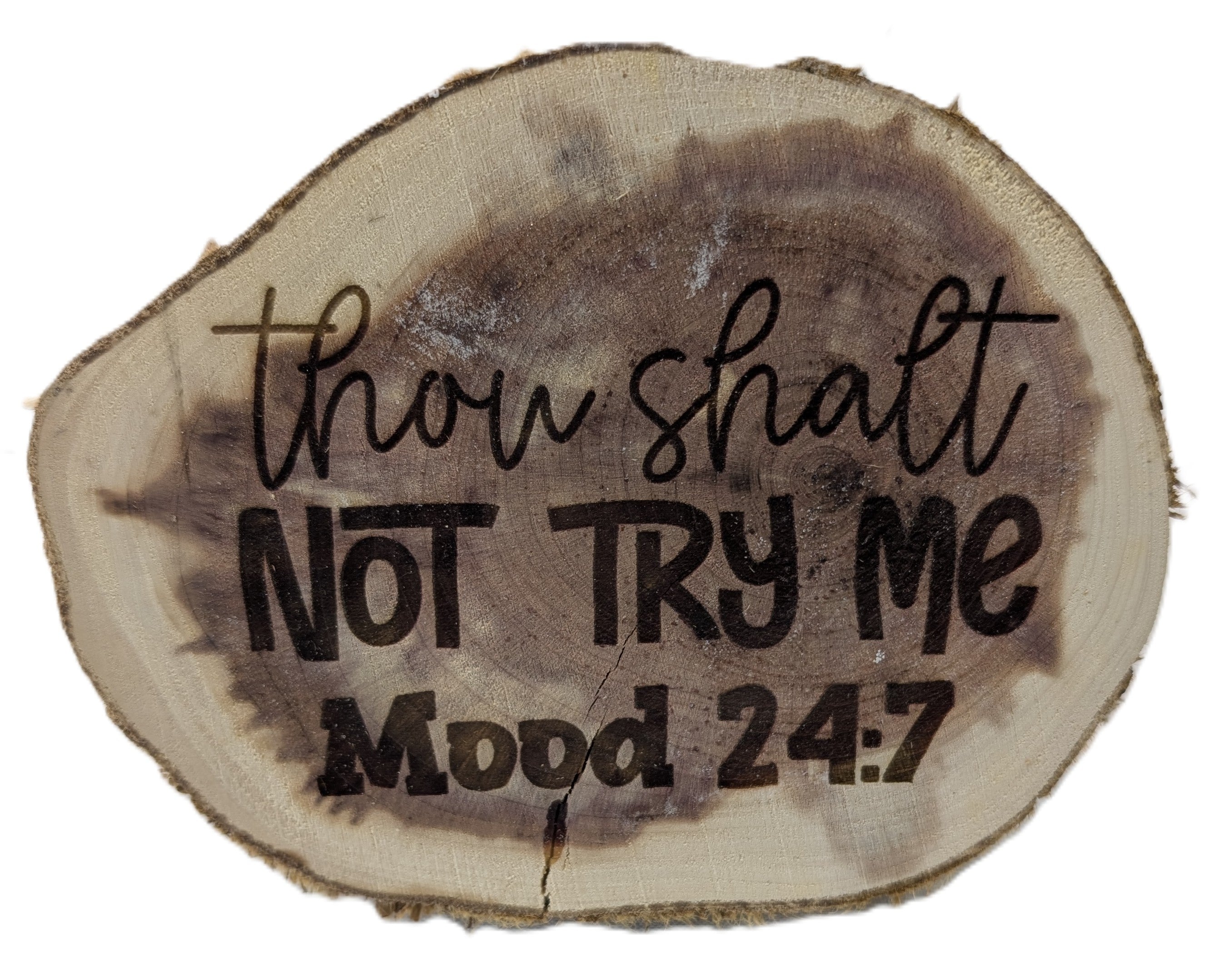 Thou Shalt Not Try Me Mood 24:7 Cedar Desk Sitter Sign