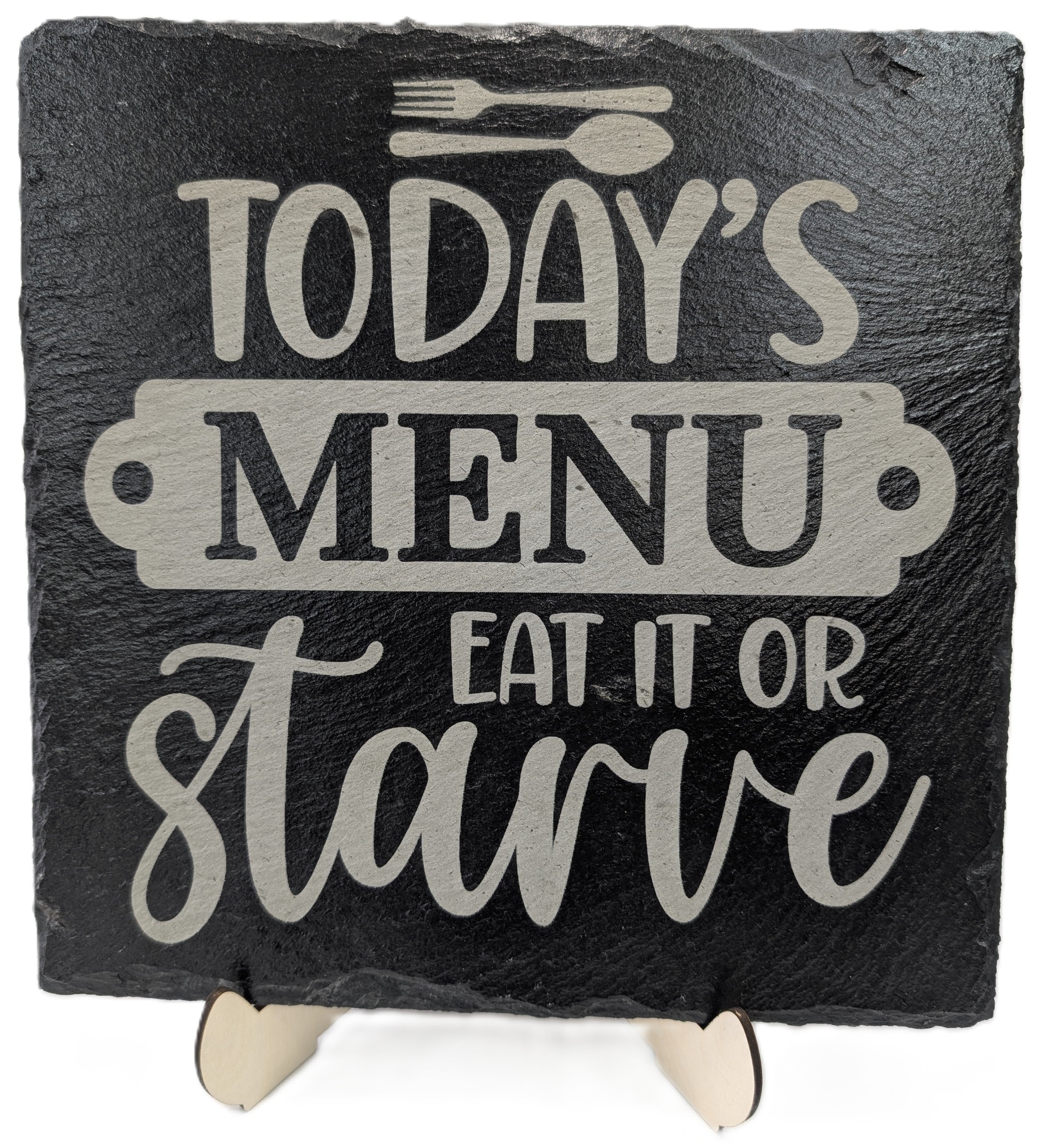 Today's Menu Eat It or Starve Laser Engraved Slate Trivet