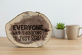 Everyone Was Thinking It, I Just Said It - Cedar Desk Sign